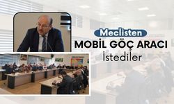 Meclisten Mobil Göç Aracı İstediler