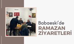 Babaeski’de Ramazan Ziyaretleri