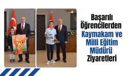 Başarılı Öğrencilerden Kaymakam ve Milli Eğitim Müdürü Ziyaretleri