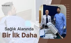 Kırklareli: Sağlık Alanında Bir İlk Daha