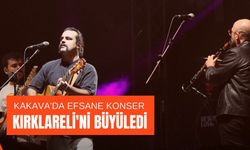 Kakava’da Efsane Konser Kırklareli’ni Büyüledi