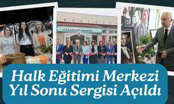 Halk Eğitimi Merkezi Yıl Sonu Sergisi Açıldı