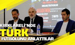 Kırklareli’nde Türk Futbolunu Anlattılar