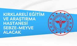 KIRKLARELİ EĞİTİM VE ARAŞTIRMA HASTANESİ SEBZE-MEYVE ALACAK