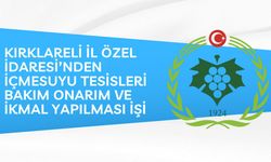 KIRKLARELİ İL ÖZEL İDARESİ’NDEN İÇMESUYU TESİSLERİ BAKIM ONARIM VE İKMAL YAPILMASI İŞİ
