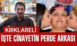KIRKLARELİ; İşte Cinayetin Perde Arkası