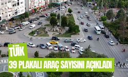 TÜİK 39 Plakalı Araç Sayısını Açıkladı