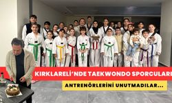 Kırklareli’nde Taekwondo Sporcuları Antrenörlerini Unutmadılar...