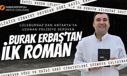 Lüleburgaz’dan Antakya’ya Uzanan Polisiye Serüven: Burak Erbaş’tan İlk Roman