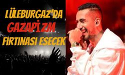 Lüleburgaz’da Gazapizm Fırtınası Esecek