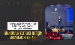 Kırklareli: Dr. Cem Sökmen, İstanbul'un Kültürel İletişim Mekanlarını Anlattı