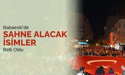 Babaeski’de Sahne Alacak İsimler Belli Oldu