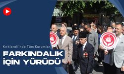 Kırklareli’nde Tüm Kurumlar Farkındalık İçin Yürüdü