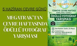 MEGATRAK’tan Çevre Haftasında Ödüllü Fotoğraf Yarışması
