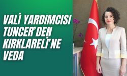 Vali Yardımcısı Tuncer’den Kırklareli’ne Veda