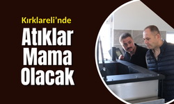 Kırklareli’nde Atıklar Mama Olacak