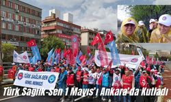 Türk Sağlık-Sen 1 Mayıs’ı Ankara’da Kutladı