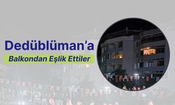 Dedüblüman’a Balkondan Eşlik Ettiler