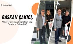 Başkan Çakıcı, “Alışverişini Yerel Esnaftan Yap Esnafına Sahip Çık”