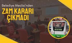 Belediye Meclisinden Zam Kararı Çıkmadı