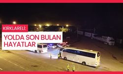 Kırklareli: Yolda Son Bulan Hayatlar