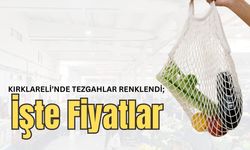 Kırklareli’nde Tezgahlar Renklendi; İşte Fiyatlar