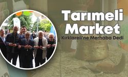Tarımeli Market Kırklareli'ne Merhaba Dedi