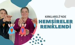 Kırklareli’nde Hemşireler Renklendi
