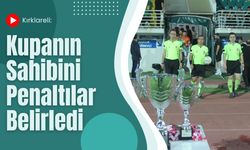 Kırklareli: Kupanın Sahibini Penaltılar Belirledi