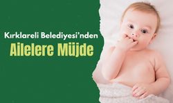 Kırklareli Belediyesi’nden Ailelere Müjde