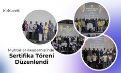 Kırklareli: Muhtarlar Akademisi’nde Sertifika Töreni Düzenlendi