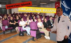 Deneyimli İsimler Kırklareli’nde Buluştu