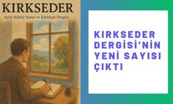 KIRKSEDER Dergisi’nin Yeni Sayısı Çıktı!