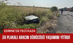 EDİRNE’DE FECİ KAZA; 39 Plakalı Aracın Sürücüsü Yaşamını Yitirdi