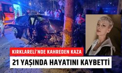 KIRKLARELİ’NDE KAHREDEN KAZA; 21 Yaşında Hayatını Kaybetti