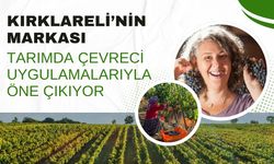 Kırklareli’nin Markası, Tarımda Çevreci Uygulamalarıyla Öne Çıkıyor