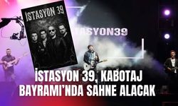 İstasyon 39 Kabotaj Bayramı’nda Sahne Alacak