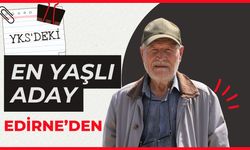 YKS'deki "En Yaşlı" Aday Edirne’den!