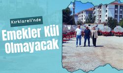 Kırklareli’nde Emekler Kül Olmayacak