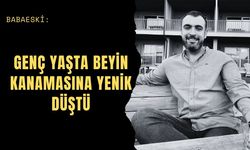 Babaeski: Genç Yaşta Beyin Kanamasına Yenik Düştü