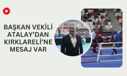 Başkan Vekili Atalay’dan Kırklareli’ne Mesaj Var