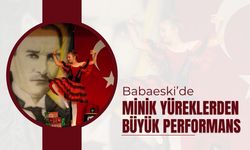 Babaeski’de Minik Yüreklerden Büyük Performans