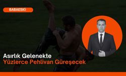 Babaeski: Asırlık Gelenekte Yüzlerce Pehlivan Güreşecek