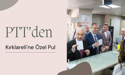 PTT’den Kırklareli’ne Özel Pul