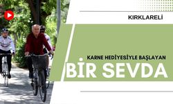 Kırklareli: Karne Hediyesiyle Başlayan Bir Sevda