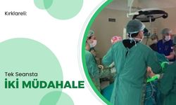 Kırklareli: Tek Seansta İki Müdahale