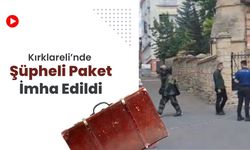 Kırklareli’nde Şüpheli Paket İmha Edildi