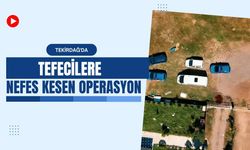 Tekirdağ'da Tefecilere Nefes Kesen Operasyon