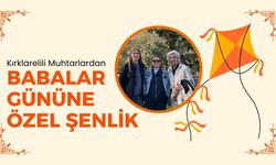 Kırklarelili Muhtarlardan Babalar Gününe Özel Şenlik