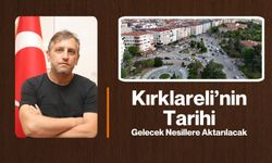 Kırklareli’nin Tarihi, Gelecek Nesillere Aktarılacak